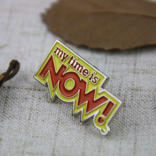 Custom Made Pins for My Time Is Now
