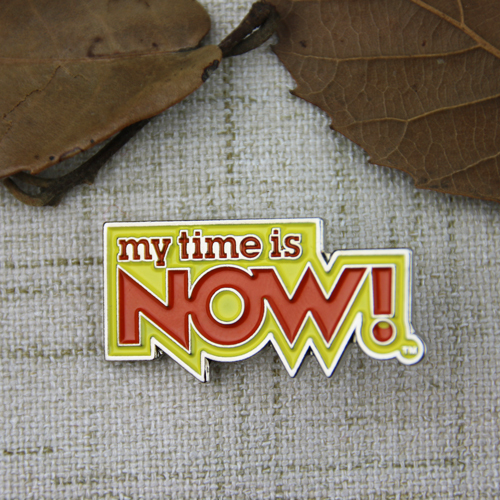 Custom Made Pins for My Time Is Now
