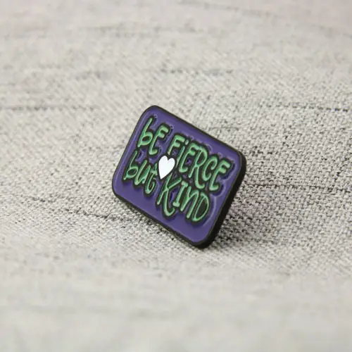 Be Fierce But Be Kind Lapel Pins