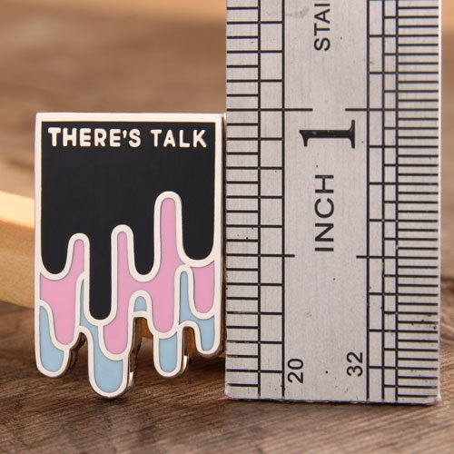 THERE'S TALK Custom Pins