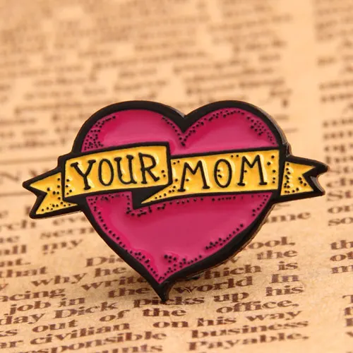 Your Mom Custom Pins