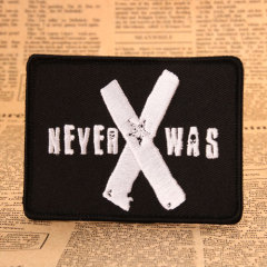 Never Was Iron On Embroidered Patches